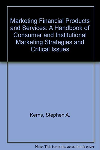 Beispielbild fr Marketing Financial Products and Services: A Handbook of Consumer and Institutional Marketing Strategies and Critical Issues zum Verkauf von Bailey's Bibliomania