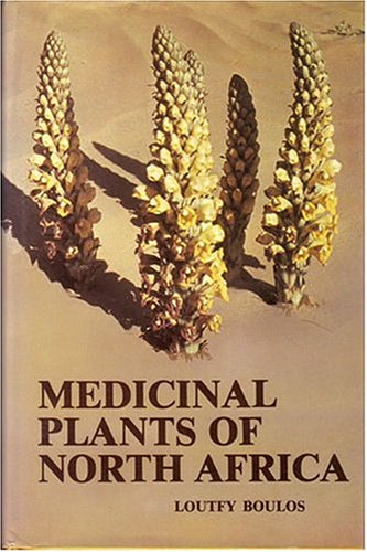 Medicinal Plants of North Africa (Medicinal Plants of the World ; No. 3) (9780917256165) by Boulos, Loutfy