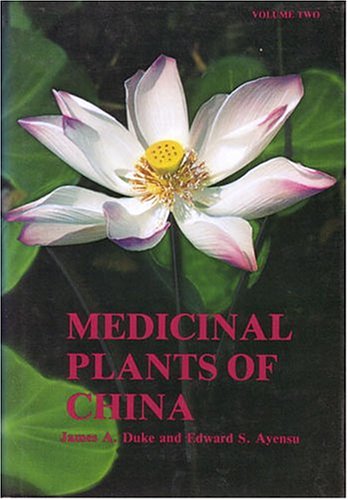 Beispielbild fr Medicinal Plants of China (Medicinal plants of the world) Duke, James A. and Ayensu, Edward S. zum Verkauf von Storm Mountain Books