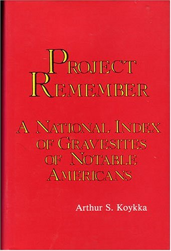 Project Remember: A National Index of Gravesites of Notable Americans