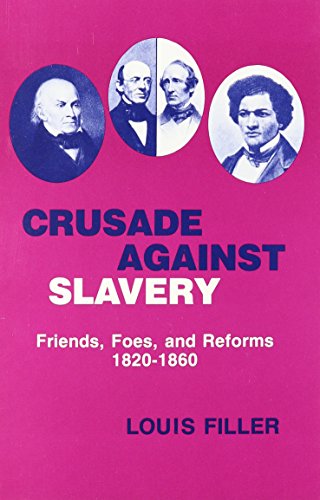 Beispielbild fr Crusade Against Slavery: Friends, Foes, and Reforms, 1820-1860 zum Verkauf von Kennys Bookshop and Art Galleries Ltd.