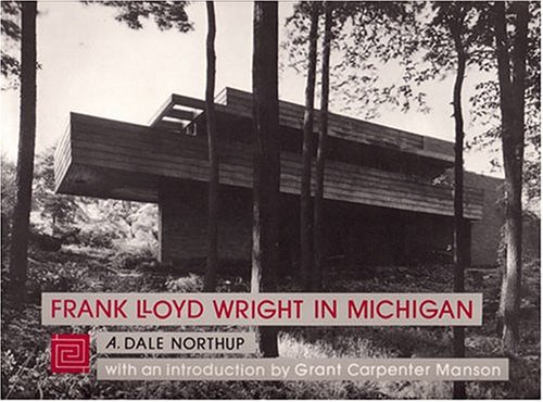 9780917256516: Frank Lloyd Wright in Michigan (Michigan Monographs)