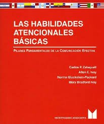 Las Habilidades Atencionales Basicas: Pilares Fundamentales de la Comunicacion Efectiva (Spanish Edition) (9780917276149) by Carlos Zalaquett; Allen E. Ivey; Norma Gluckstern Packard; Mary Bradford Ivey