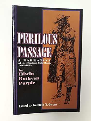 Imagen de archivo de Perilous Passage (pb): A Narrative of the Montana Gold Rush, 1862-1863 a la venta por Books of the Smoky Mountains