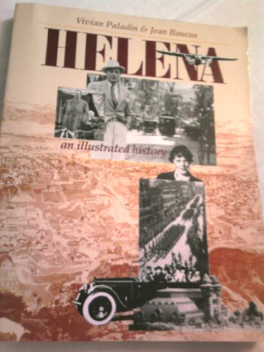 Beispielbild fr Helena: An Illustrated History zum Verkauf von Half Price Books Inc.