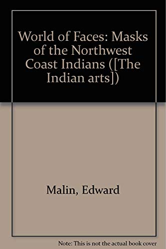 Stock image for A World of Faces: Masks of the Northwest Coast Indians for sale by ThriftBooks-Dallas