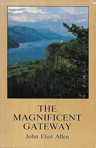 Imagen de archivo de The Magnificent Gateway: A Geology of the Columbia River Gorge a la venta por ThriftBooks-Atlanta