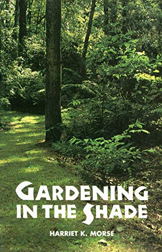 Beispielbild fr Gardening In The Shade zum Verkauf von Terrace Horticultural Books