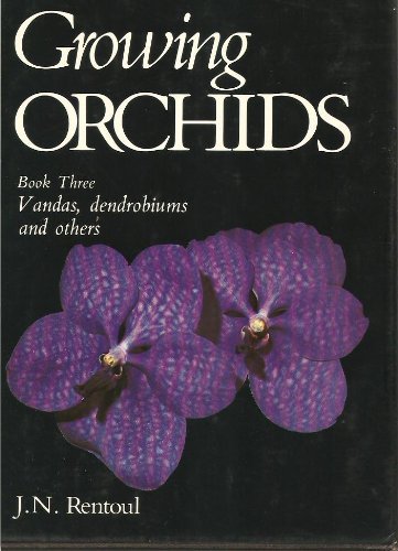 Beispielbild fr Growing Orchids: Book Three Vandas, Dendrobiums and Others zum Verkauf von James Lasseter, Jr