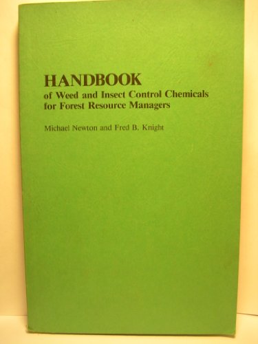 Stock image for Handbook of weed and insect control chemicals for forest resource managers for sale by Book Express (NZ)