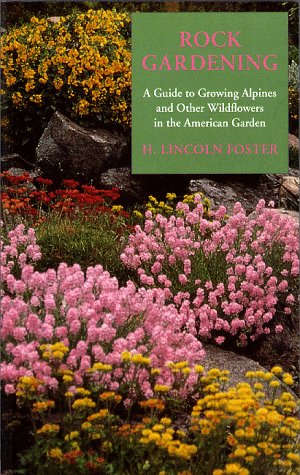 9780917304293: Rock Gardening: A Guide to Growing Alpines and Other Wildflowers in the American Garden