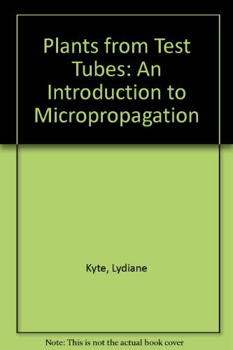 9780917304507: Plants from Test Tubes: An Introduction to Micropropagation