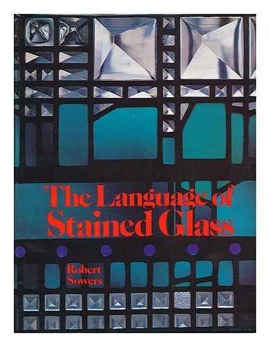 Stock image for THE LANGUAGE OF STAINED GLASS for sale by Artis Books & Antiques