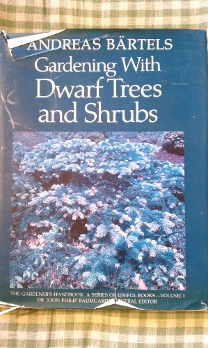 Stock image for Gardening with Dwarf Trees and Shrubs for sale by Better World Books