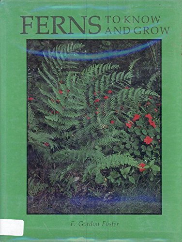 Stock image for Ferns to Know and Grow for sale by Wm Burgett Bks and Collectibles