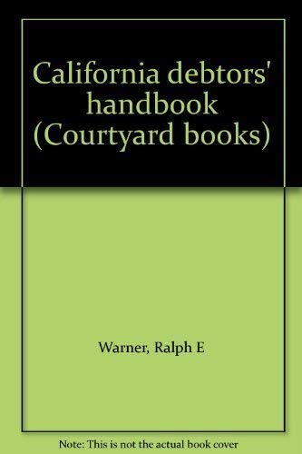 California debtors' handbook (Courtyard books) (9780917316142) by Warner, Ralph E