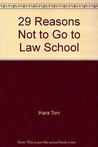 Beispielbild fr 29 Reasons Not to Go to Law School: Revised Edition with Two Bonus Reasons & The Ten Best Lawyer Jokes zum Verkauf von Top Notch Books