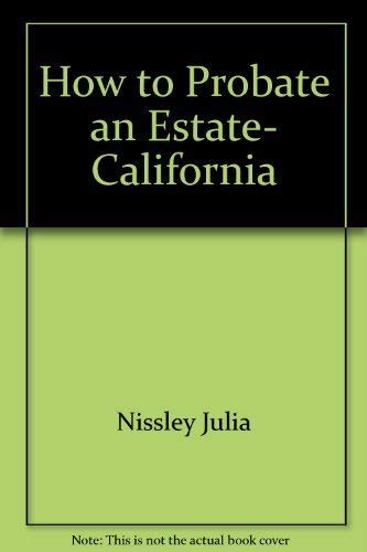 9780917316999: How to Probate an Estate, California