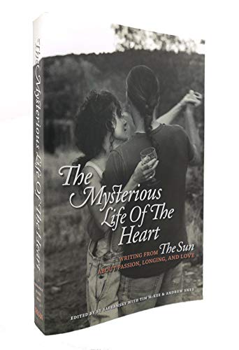 Beispielbild fr The Mysterious Life of the Heart : Writing from the Sun about Passion, Longing, and Love zum Verkauf von Better World Books: West