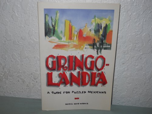 Stock image for Gringolandia : A Guide for Puzzled Mexicans for sale by A Good Read