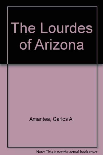 9780917320118: The Lourdes of Arizona