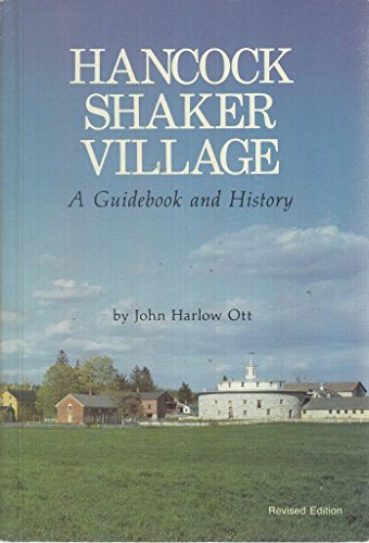 HANCOCK SHAKER VILLAGE A Guide Book and History