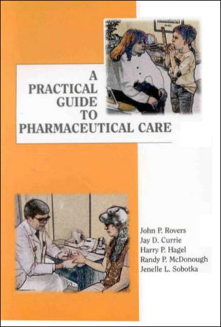 Imagen de archivo de A Practical Guide to Pharmaceutical Care a la venta por Better World Books