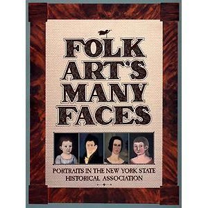 Beispielbild fr Folk Art's Many Faces: Portraits in the New York State Historical Association zum Verkauf von Books From California
