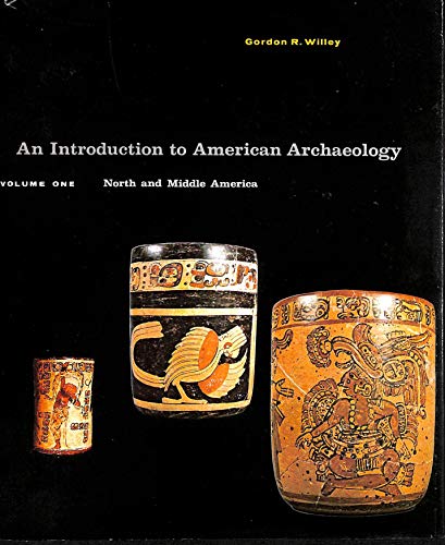 Stock image for An Introduction to American Archaeology Volume One North and Middle America for sale by ThriftBooks-Atlanta