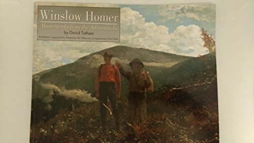 Imagen de archivo de Winslow Homer Masterworks from the Adirondacks a la venta por ThriftBooks-Atlanta