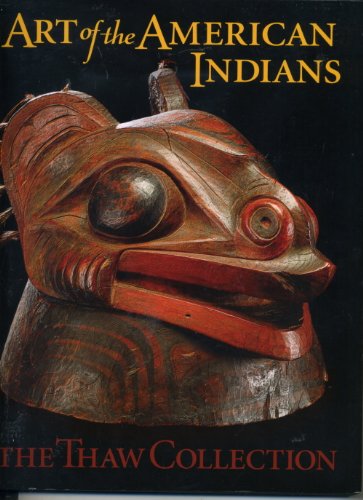 Stock image for Art of the American Indians: The Thaw Collection for sale by SecondSale
