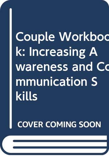 Stock image for Couple Workbook: Increasing Awareness and Communication Skills for sale by Wonder Book