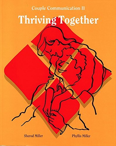 9780917340307: Thriving Together Couple Communication 2 (Thriving Together Couple Communication 2) by Sherod Miller and Phyllis Miller (2000-08-02)