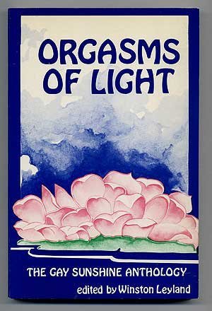 Beispielbild fr Orgasms of light: The Gay sunshine anthology : poetry, short fiction, graphics zum Verkauf von BiblioBlu