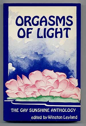 9780917342547: Orgasms of light: The Gay sunshine anthology : poetry, short fiction, graphics