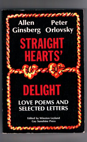 Stock image for Straight Hearts' Delight: Love Poems and Selected Letters, 1947-1980 for sale by Books From California