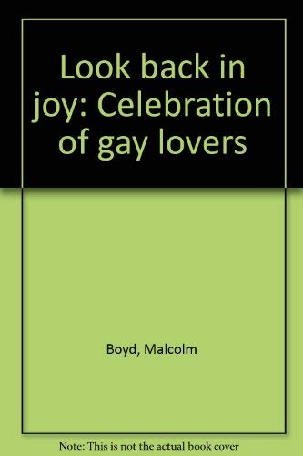 9780917342851: Look back in joy: Celebration of gay lovers [Paperback] by Boyd, Malcolm