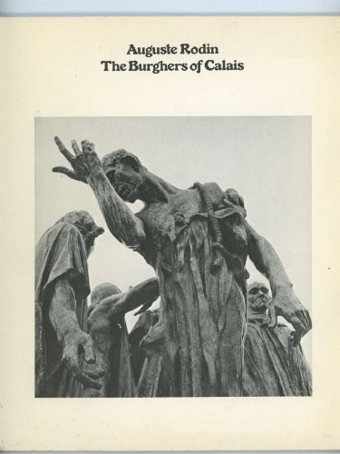 Stock image for Auguste Rodin The Burghers of Calais for sale by Alphaville Books, Inc.