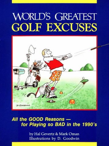 9780917346033: World's Greatest Golf Excuses: All the Good Reasons - For Playing So Bad in the 1990's