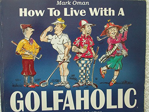 Beispielbild fr How to Live with a Golfaholic zum Verkauf von Wonder Book