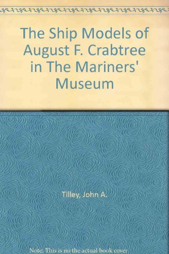 Imagen de archivo de The ship models of August F. Crabtree a la venta por HPB-Emerald