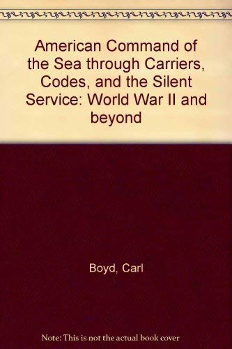 Stock image for American Command of the Sea Through Carriers, Codes, and the Silent Service (Mariners' Museum publication) for sale by Once Upon A Time Books