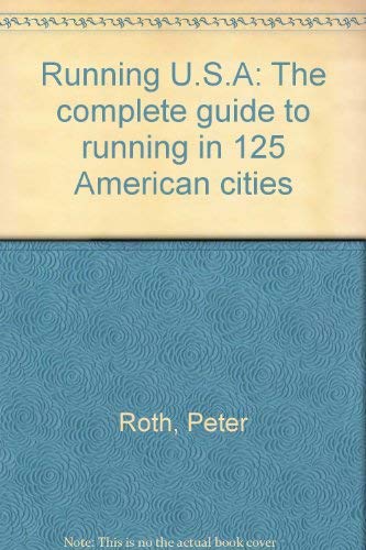 Imagen de archivo de Running U.S.A: The complete guide to running in 125 American cities a la venta por Wonder Book