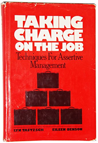 9780917386220: Taking Charge on the Job: Techniques for Assertive Management