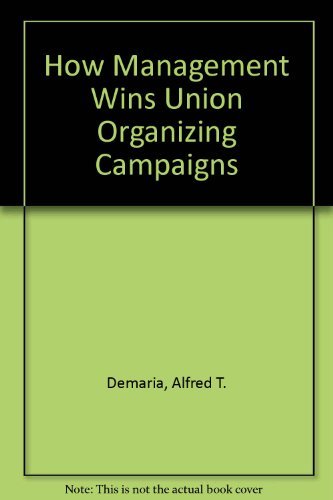 Beispielbild fr How Management Wins Union Organizing Campaigns zum Verkauf von Better World Books