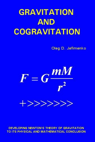 Stock image for Gravitation and Cogravitation: Developing Newton's Theory of Gravitation to its Physical and Mathematical Conclusion for sale by Salish Sea Books