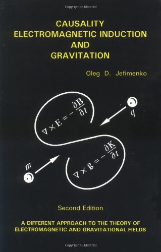 Stock image for Causality, Electromagnetic Induction, and Gravitation: A Different Approach to the Theory of Electromagnetic and Gravitational Fields, 2nd edition for sale by GF Books, Inc.