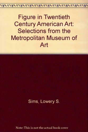 Imagen de archivo de Figure in Twentieth Century American Art: Selections from the Metropolitan Museum of Art a la venta por HPB-Emerald