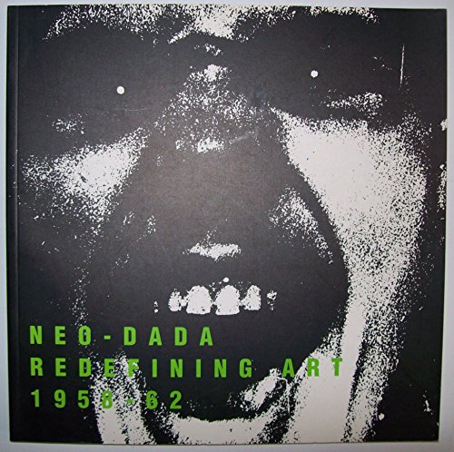 Imagen de archivo de Neo-Dada: Redefining Art 1958-62 a la venta por Moe's Books