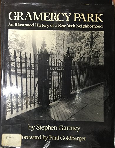 Gramercy Park: An Illustrated History of a New York Neighborhood